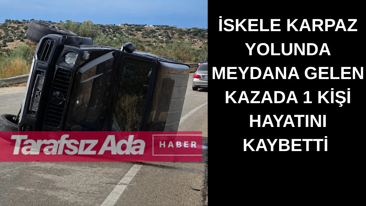 KUMYALI-ZİYAMET YOLUNDA FECİ KAZA: 1 CAN KAYBI