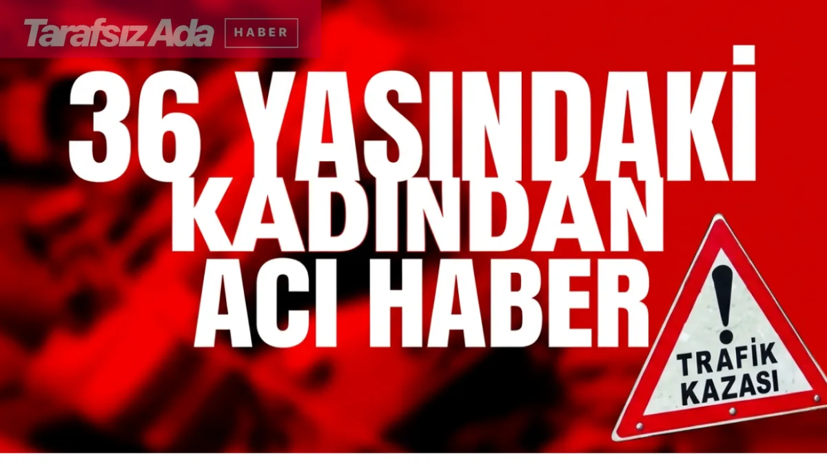 11 GÜNLÜK YAŞAM MÜCADELESİNİ KAYBETTİ