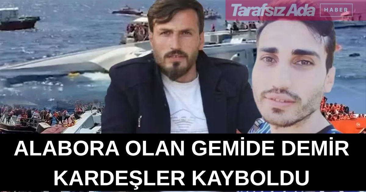 MUSTAFA DEMİR VE MAHMUT DEMİR KARDEŞLER KAYIP