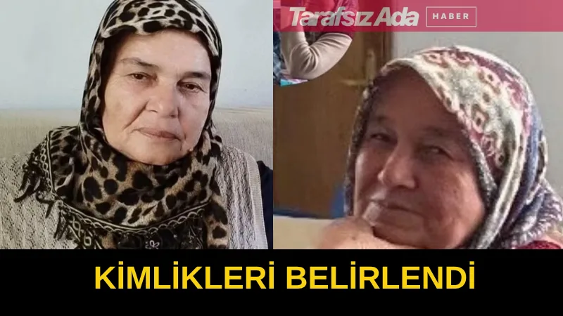 Bu sabah ulaşılan iki kadın naaşının kimlik tespit çalışmaları tamamlandı