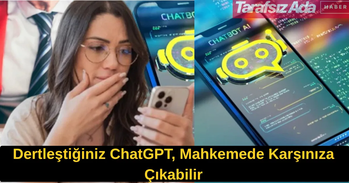 ChatGPT’ye İçinizi Dökerken Dikkat: