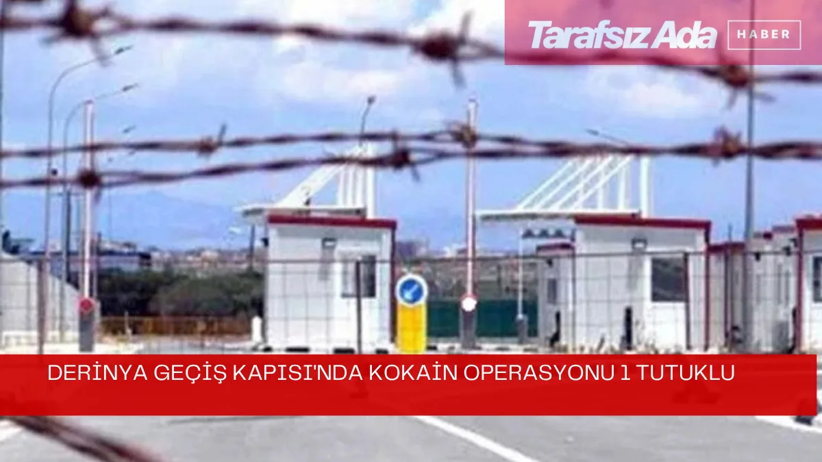 DERİNYA KAPISI'NDA KOKAİN OPERASYONU