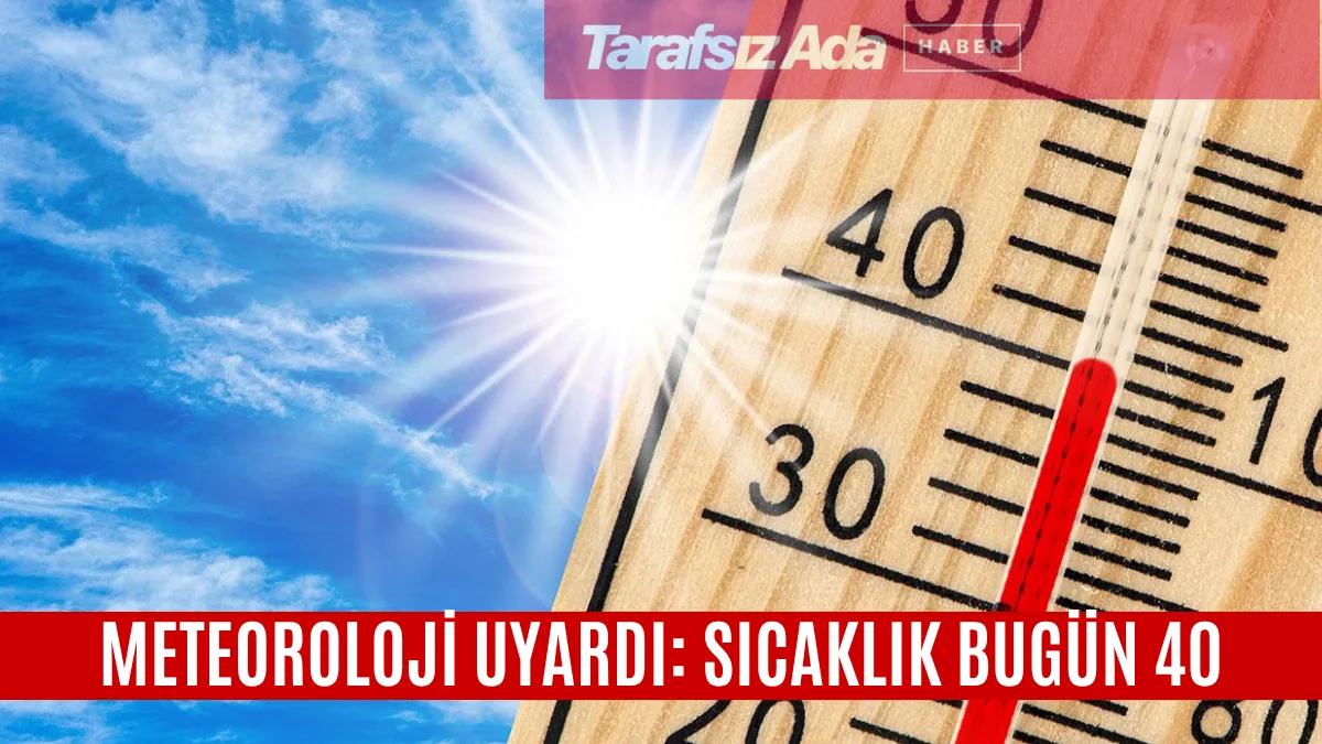 SICAK VE NEMLİ HAVA ZORLAYACAK